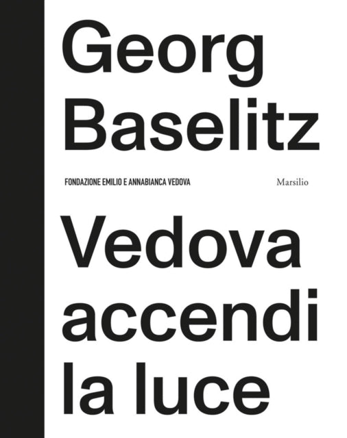 Book cover of: Georg Baselitz: Vedova accendi la luce. By: Georg Baselitz