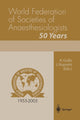 Book cover of: World Federation of Societies of Anaesthesiologists 50 Years