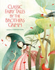 Book cover of: Classic Fairy Tales by the Brothers Grimm. By: Brothers Grimm