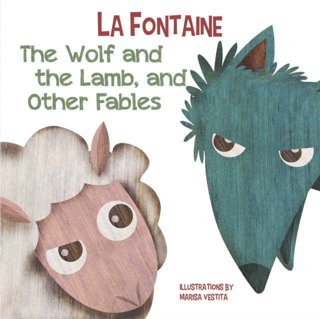 Book cover of: Wolf and The Lamb, and Other Fables. By: Vestita DE LA FONTAINE