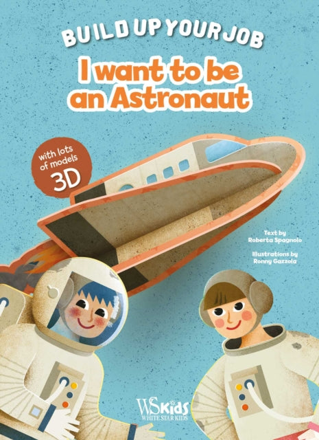 Book cover of: I Want to be an Astronaut. By: Roberta Spagnolo
