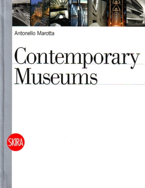 Book cover of: Contemporary Museums. By: Antonello Marotta