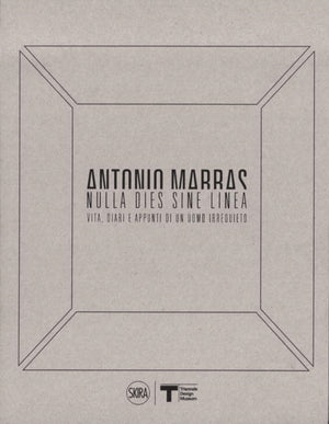 Antonio Marras: Nulla dies sine linea