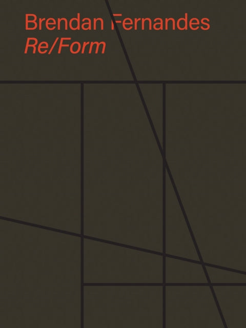 Book cover of: Brendan Fernandes: Re/Form. By: Brendan Fernandes