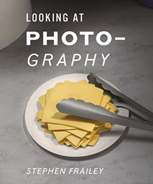 Book cover of: Stephen Frailey: Looking at Photography. By: Stephen Frailey