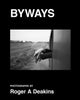Book cover of: BYWAYS. Photographs by Roger A Deakins. By: Roger A. Deakins
