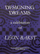 Book cover of: Designing Dreams: A Celebration of Leon Bakst. By: John Bowlt