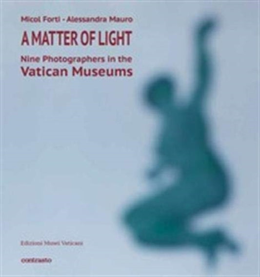 Book cover of: Matter of Light. By: Micol Forti