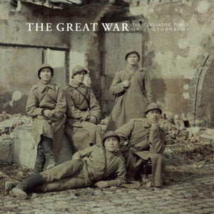 Great War – The Persuasive Power of Photography