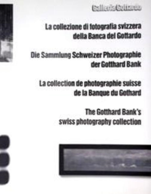 Book cover of: Gotthard Bank's Swiss Photography Collection. By: Guido Magnaguagno