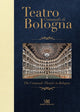 Book cover of: Teatro Comunale di Bologna - The Comunale Theatre in Bologna: Pocket Edition. By: Piero Mioli