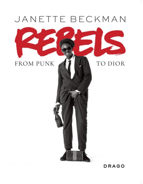 Book cover of: Rebels: From Punk to Dior. By: Janette BECKMAN