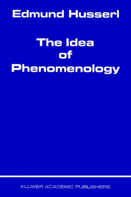 Book cover of: Idea of Phenomenology. By: Edmund Husserl
