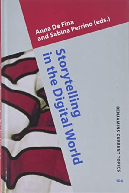 Book cover of: Storytelling in the Digital World. By: Anna De Fina
