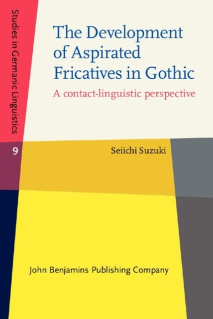 Book cover of: Development of Aspirated Fricatives in Gothic. By: Seiichi Suzuki
