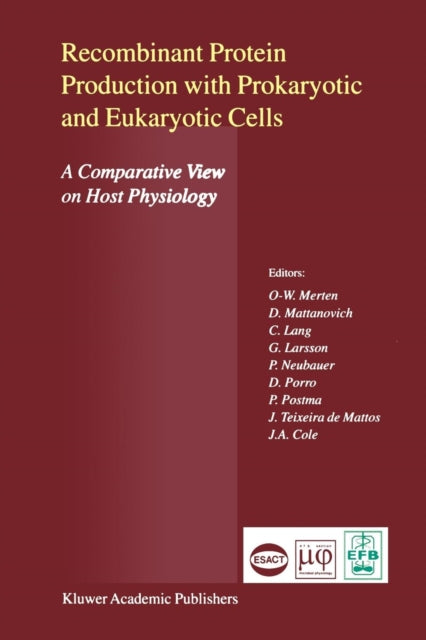 Book cover of: Recombinant Protein Production with Prokaryotic and Eukaryotic Cells. A Comparative View on Host Physiology. By: Otto-Wilhelm Merten