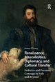 Book cover of: Renaissance Masculinities, Diplomacy, and Cultural Transfer. By: Jessica O'Leary