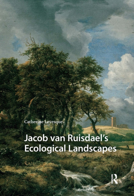 Book cover of: Jacob van Ruisdael’s Ecological Landscapes