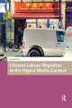 Book cover of: Chinese Labour Migration in the Digital Media Context