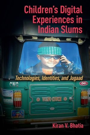 Children’s Digital Experiences in Indian Slums
