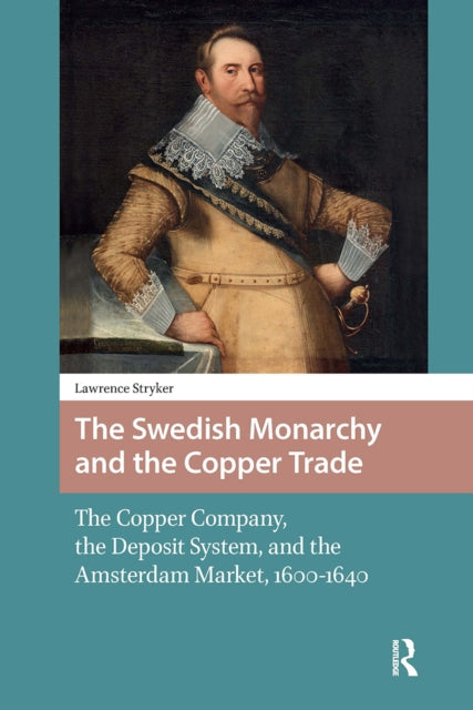 Book cover of: Swedish Monarchy and the Copper Trade