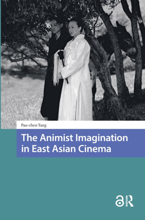Animist Imagination in East Asian Cinema