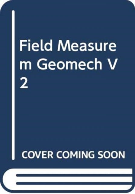 Book cover of: Field Measurements in Geomechanics V2