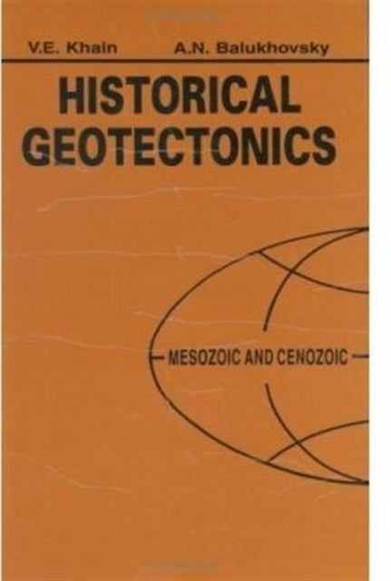 Book cover of: Historical Geotectonics - Mesozoic and Cenozoic. By: A.N Balukhovsky