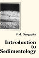 Book cover of: Introduction to Sedimentology. By: Supriy Sengupta