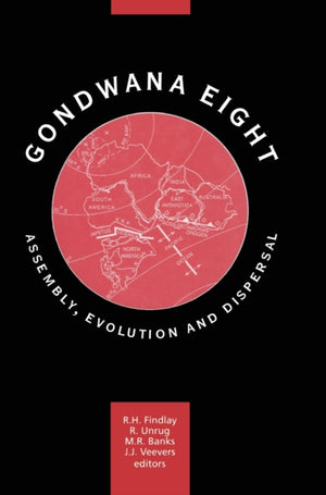 Gondwana Eight: Assembly, Evolution and Dispersal