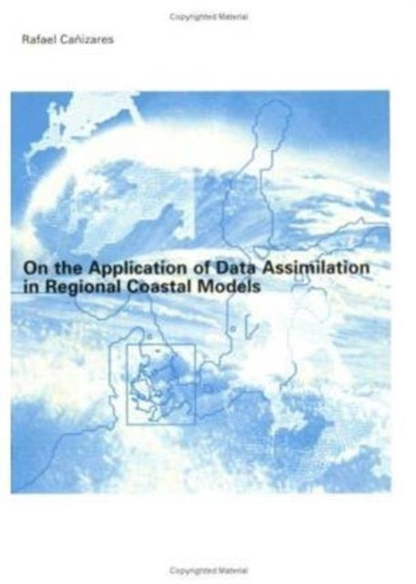 Book cover of: On the Application of Data Assimilation in Regional Coastal Models. By: Rafae Cañizares