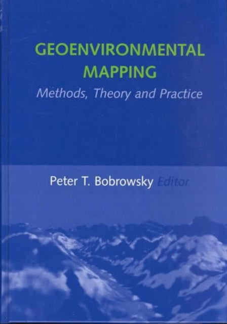 Book cover of: Geoenvironmental Mapping: Methods,Theory and Practice. By: P.T. Bobrowsky