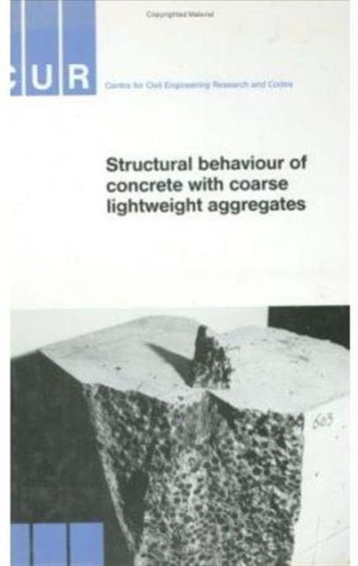Book cover of: Structural Behaviour of Concrete with Coarse Lightweight Aggregates. By: Civieltechnisch Centrum Uitvoering Research en Regelgeving (Netherlands)