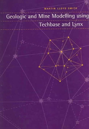 Geologic and Mine Modelling Using Techbase and Lynx
