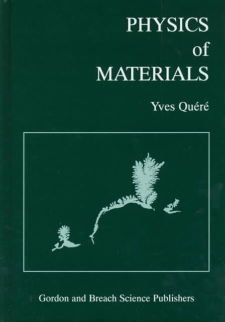 Book cover of: Physics of Materials. By: Y. Quere