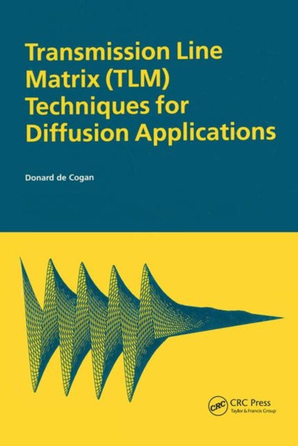 Book cover of: Transmission Line Matrix (TLM) Techniques for Diffusion Applications. By: Donard deCogan
