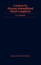 Book cover of: Catalysis by Polymer-Immobilized Metal Complexes. By: Anatoly D. Pomogailo