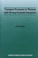 Book cover of: Transport Processes in Plasmas with Strong Coulomb Interactions