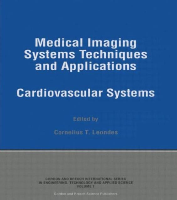 Book cover of: Medical Imaging Systems Techniques and Applications. By: Cornelius T. Leondes