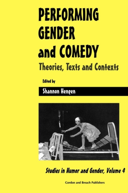 Book cover of: Performing Gender and Comedy. By: Shannon Hengen