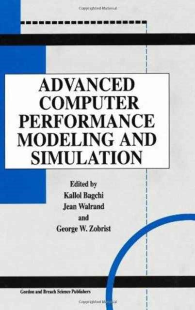 Book cover of: Advanced Computer Performance Modeling and Simulation