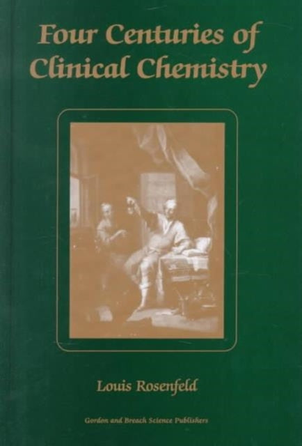 Book cover of: Four Centuries of Clinical Chemistry