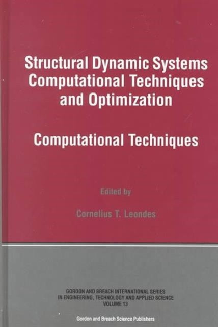 Structural Dynamic Systems Computational Techniques and Optimization