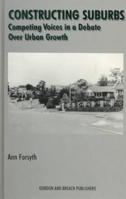 Book cover of: Constructing Suburbs. By: Ann Forsyth
