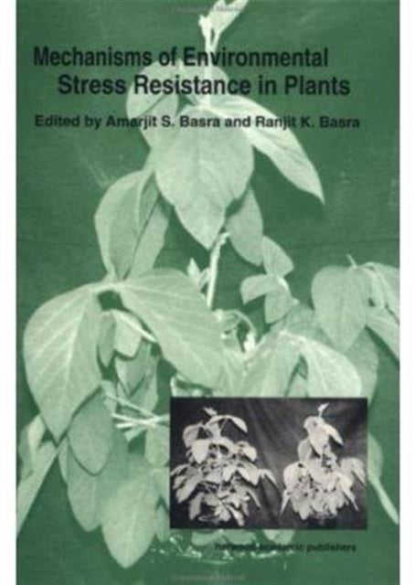 Mechanisms of Environmental Stress Resistance in Plants