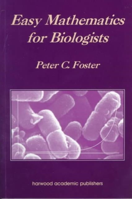 Easy Mathematics for Biologists