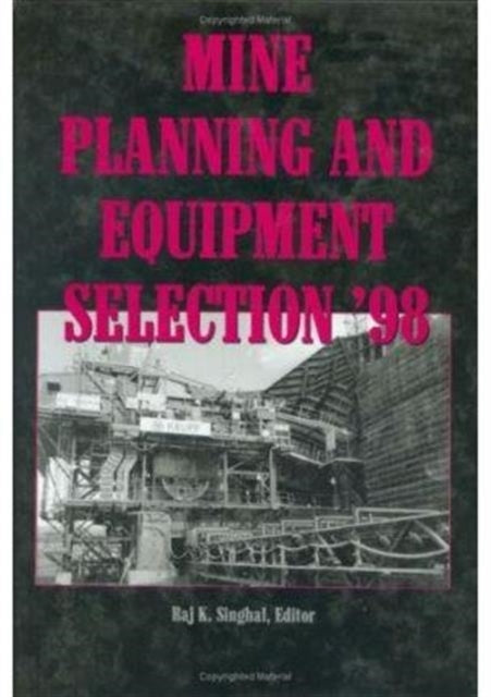 Book cover of: Mine Planning and Equipment Selection 1998. By: Singhal