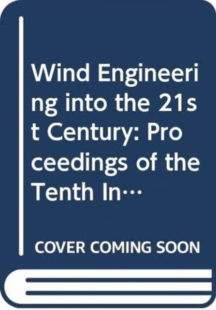Book cover of: Wind Engineering into the 21st Century. By: Larsen