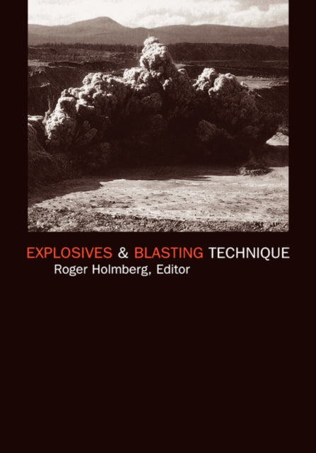 Book cover of: Explosives and Blasting Technique. By: Roger Holmberg
