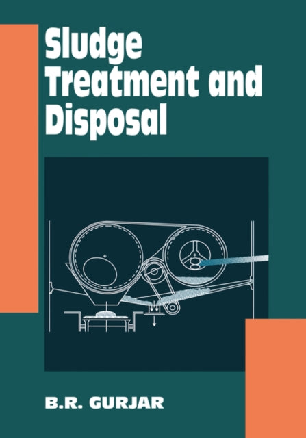 Book cover of: Sludge Treatment and Disposal. By: B.R. Gurjar